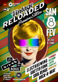 Pemiere Vintage Reloaded Party. Du 8 au 9 février 2014 à Paris18. Paris.  23H55